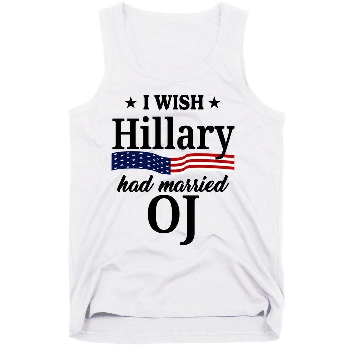 I Wish Hillary Had Married Oj Funny Politcal Tank Top