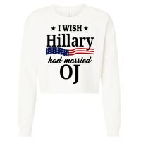 I Wish Hillary Had Married Oj Funny Politcal Cropped Pullover Crew