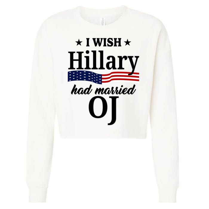 I Wish Hillary Had Married Oj Funny Politcal Cropped Pullover Crew