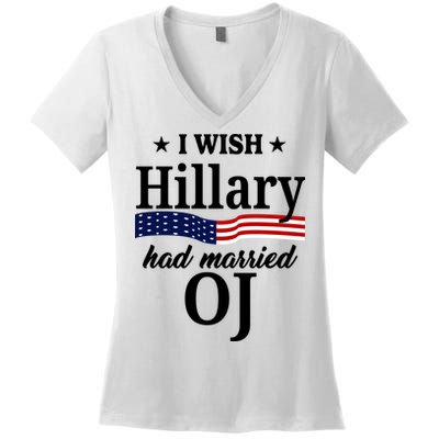 I Wish Hillary Had Married Oj Funny Politcal Women's V-Neck T-Shirt