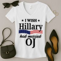 I Wish Hillary Had Married Oj Funny Politcal Women's V-Neck T-Shirt