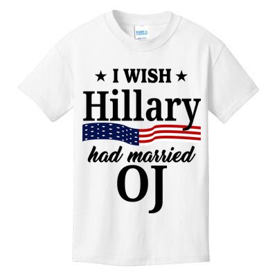 I Wish Hillary Had Married Oj Funny Politcal Kids T-Shirt