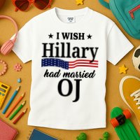 I Wish Hillary Had Married Oj Funny Politcal Kids T-Shirt