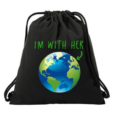 IM With Her Planet Earth Day Climate Change Gift Drawstring Bag