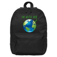 IM With Her Planet Earth Day Climate Change Gift 16 in Basic Backpack