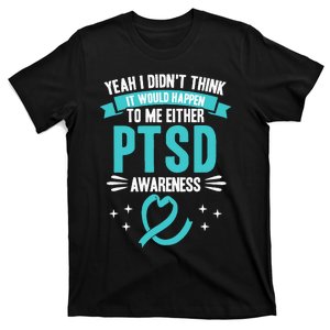 It Would Happen To Me PTSD Awareness T-Shirt