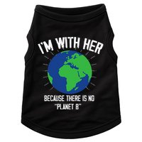 I'm With Her Because, There Is No Planet B Earth Day Mother Doggie Tank