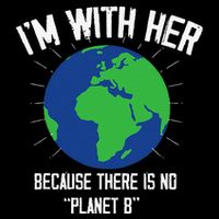 I'm With Her Because, There Is No Planet B Earth Day Mother Apron