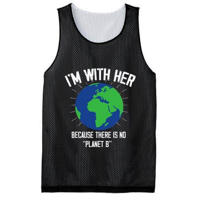 I'm With Her Because, There Is No Planet B Earth Day Mother Mesh Reversible Basketball Jersey Tank