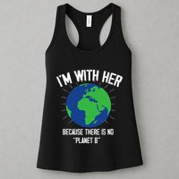 I'm With Her Because, There Is No Planet B Earth Day Mother Womens Tank Top