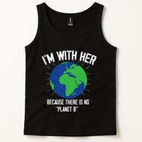 I'm With Her Because, There Is No Planet B Earth Day Mother Tank Top