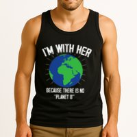 I'm With Her Because, There Is No Planet B Earth Day Mother Tank Top