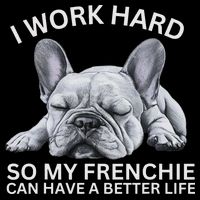I Work Hard So My Frenchie Can Have A Better Life Funny Dog Full-Length Apron With Pockets
