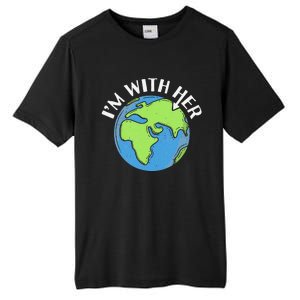 I'm With Her Earth Day Environmental For Green Earth Lover Tall Fusion ChromaSoft Performance T-Shirt