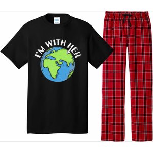 I'm With Her Earth Day Environmental For Green Earth Lover Pajama Set