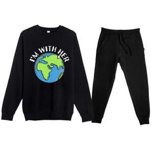 I'm With Her Earth Day Environmental For Green Earth Lover Premium Crewneck Sweatsuit Set