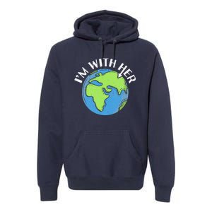 I'm With Her Earth Day Environmental For Green Earth Lover Premium Hoodie