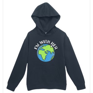 I'm With Her Earth Day Environmental For Green Earth Lover Urban Pullover Hoodie