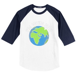 I'm With Her Earth Day Environmental For Green Earth Lover Baseball Sleeve Shirt