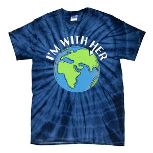 I'm With Her Earth Day Environmental For Green Earth Lover Tie-Dye T-Shirt