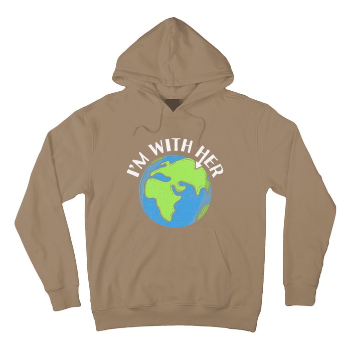 I'm With Her Earth Day Environmental For Green Earth Lover Hoodie