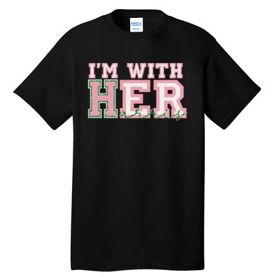 IM With Her President Kamala Election Tall T-Shirt