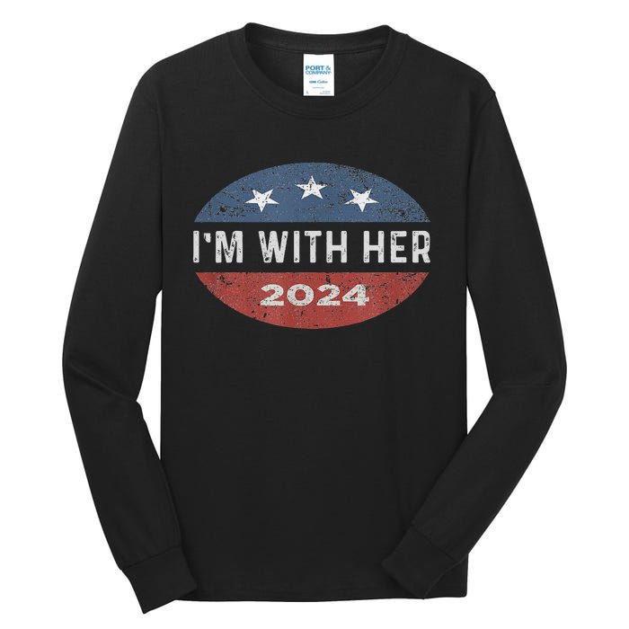 IM With Her Kamala Vote For 2024 President Kamala Harris Tall Long Sleeve T-Shirt