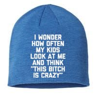 I Wonder How Often My Look At Me And Think Funny Mom Cool Gift Sustainable Beanie