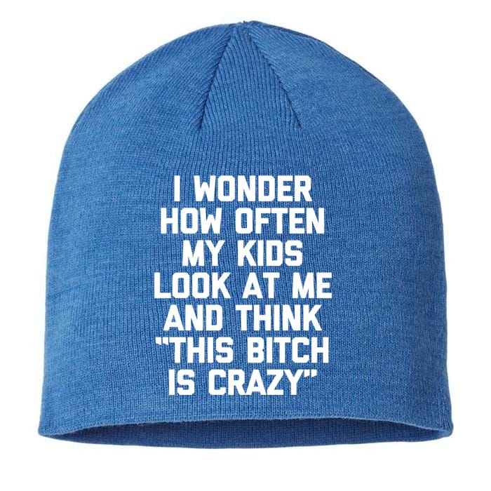 I Wonder How Often My Look At Me And Think Funny Mom Cool Gift Sustainable Beanie