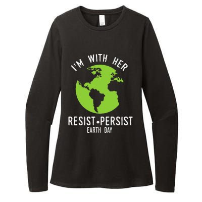 I'm With Her Resist Persist Earth Day Womens CVC Long Sleeve Shirt