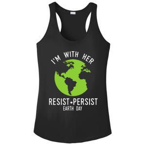 I'm With Her Resist Persist Earth Day Ladies PosiCharge Competitor Racerback Tank