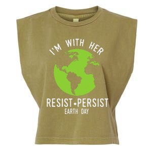 I'm With Her Resist Persist Earth Day Garment-Dyed Women's Muscle Tee