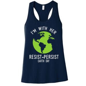 I'm With Her Resist Persist Earth Day Women's Racerback Tank