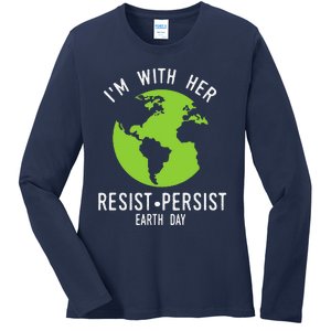 I'm With Her Resist Persist Earth Day Ladies Long Sleeve Shirt