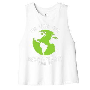 I'm With Her Resist Persist Earth Day Women's Racerback Cropped Tank