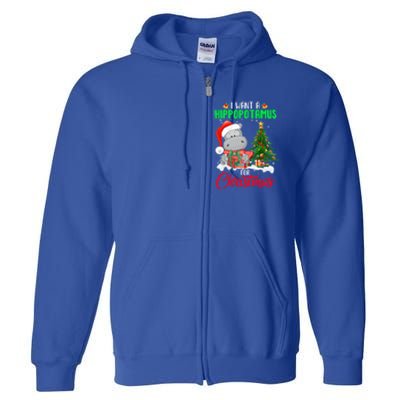 I Wants Hippopotamus For Christmas Xmas Hippos For Zoologist Meaningful Gift Full Zip Hoodie