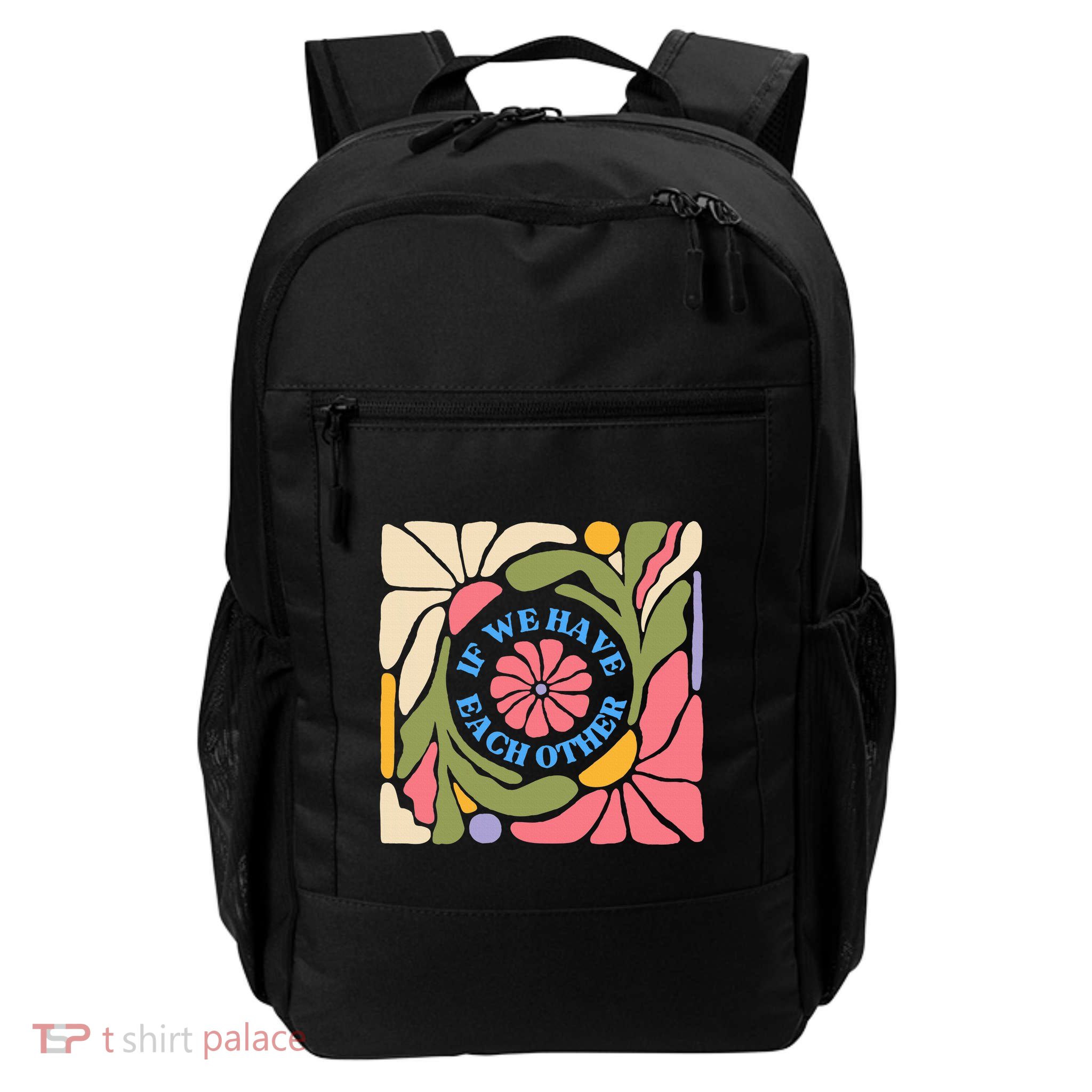 If We Have Eachother Floral Art Daily Commute Backpack