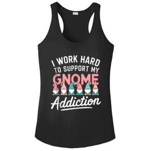 I Work Hard To Support My Gnome Addiction Ladies PosiCharge Competitor Racerback Tank