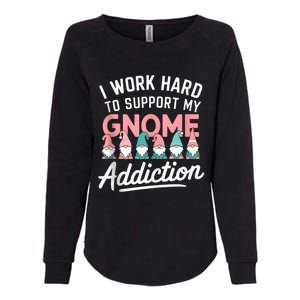 I Work Hard To Support My Gnome Addiction Womens California Wash Sweatshirt