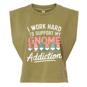 I Work Hard To Support My Gnome Addiction Garment-Dyed Women's Muscle Tee