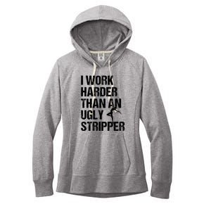 I Work Harder Than An Ugly Stripper Women's Fleece Hoodie