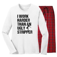 I Work Harder Than An Ugly Stripper Women's Long Sleeve Flannel Pajama Set 