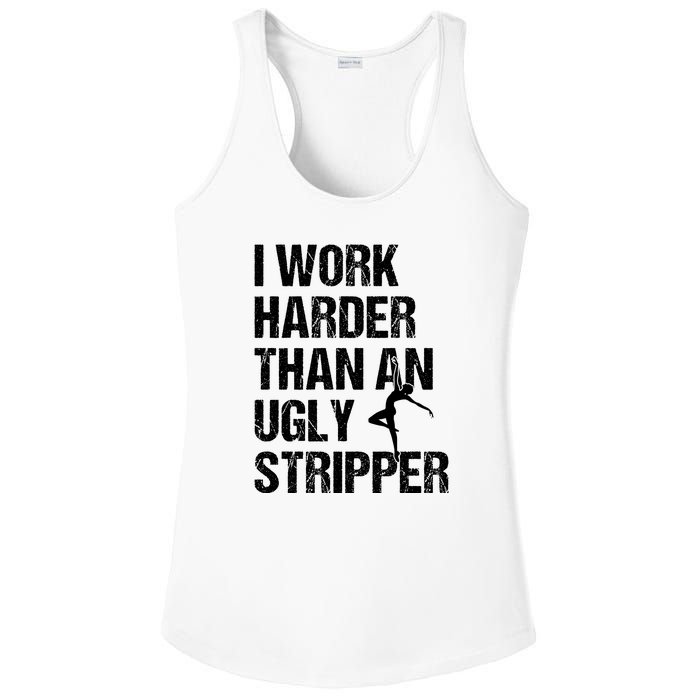 I Work Harder Than An Ugly Stripper Ladies PosiCharge Competitor Racerback Tank