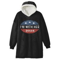 Im With Her Kamala Vote For 2024 President Kamala Harris Hooded Wearable Blanket