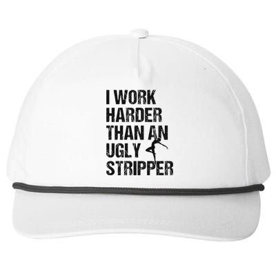 I Work Harder Than An Ugly Stripper Funny Quote Snapback Five-Panel Rope Hat