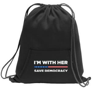 Im With Her Save Democracy 2024 President Sweatshirt Cinch Pack Bag