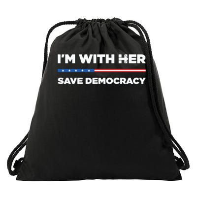 Im With Her Save Democracy 2024 President Drawstring Bag