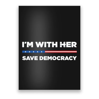 Im With Her Save Democracy 2024 President Poster