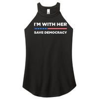 Im With Her Save Democracy 2024 President Women's Perfect Tri Rocker Tank