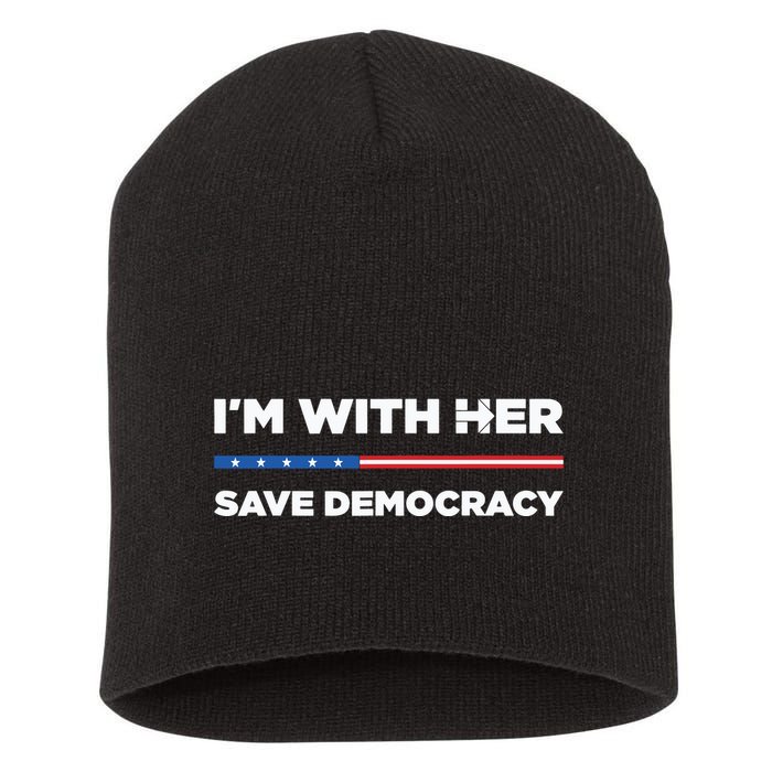 Im With Her Save Democracy 2024 President Short Acrylic Beanie